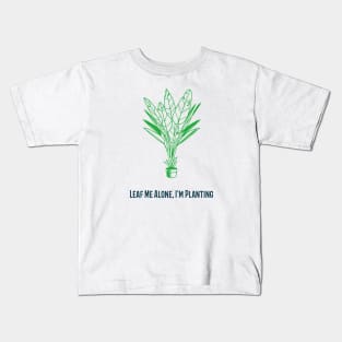 Leaf me alone Im planting Kids T-Shirt